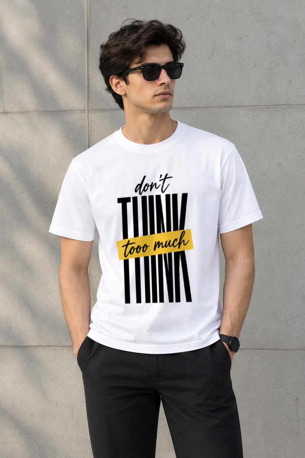 Don't think tooo much - Unisex T-shirt
