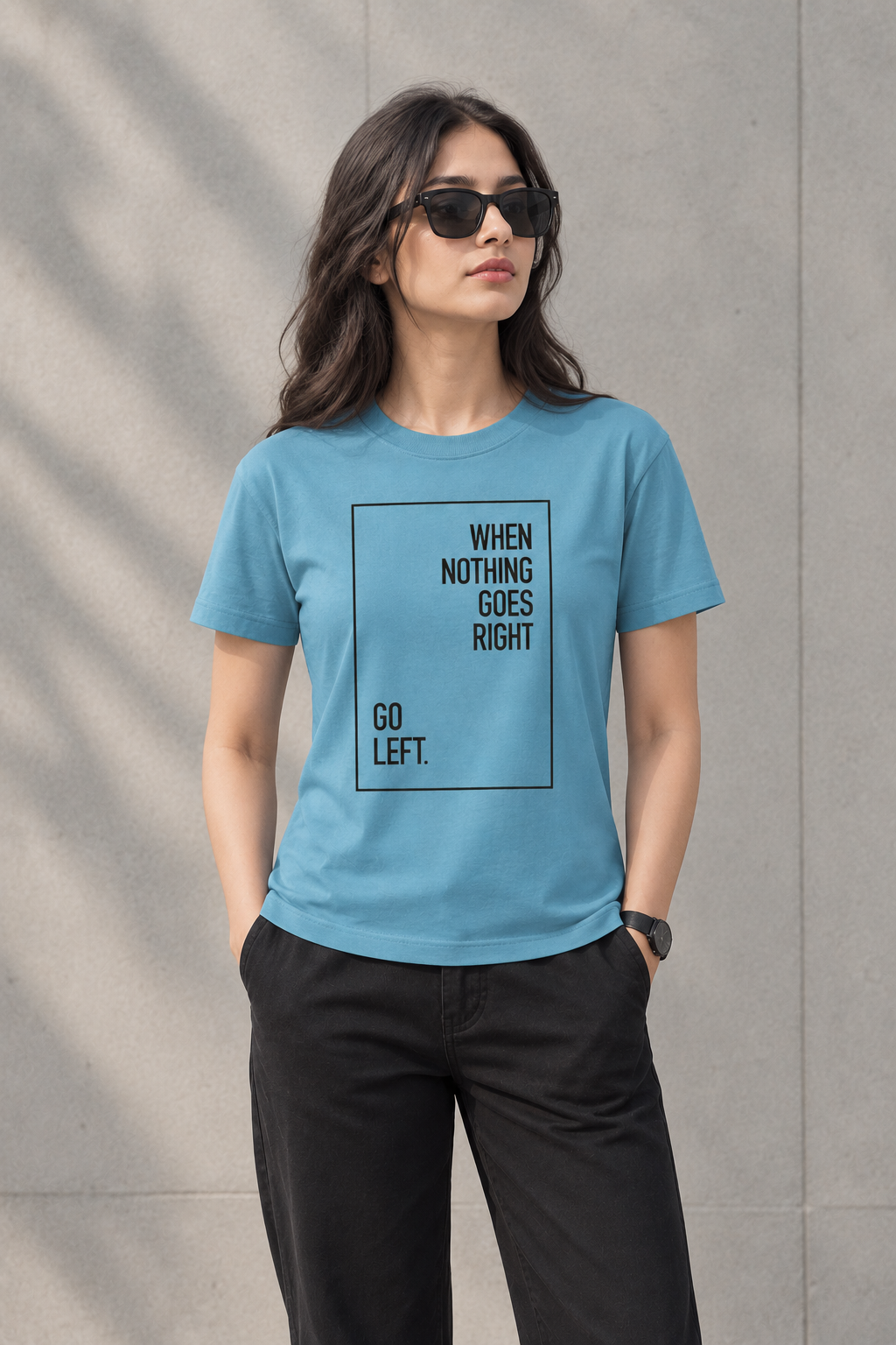 When Nothing goes right go left -  Unisex T-shirt
