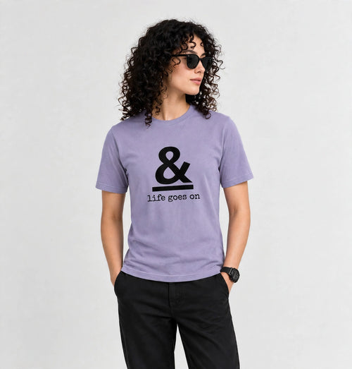 & LIFE GOES ON - Unisex T-shirt